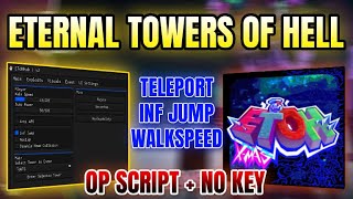 *NEW* Eternal Towers of Hell Script (INF JUMP, WALK SPEED, TELEPORT & MORE) 2025