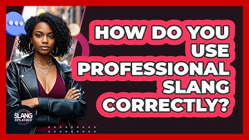 How Do You Use Professional Slang Correctly? - SlangXplained