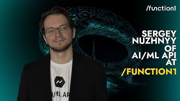Sergey Nuzhnyy: Head of Partnerships at AI/ML API | Function1: AI Conference and Exhibition