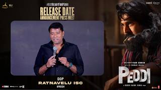 DOP Ratnavelu ISC Speech | Peddi Release Date Press Meet | Ram Charan | Buchi Babu Sana