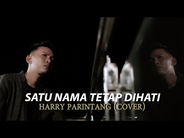 SATU NAMA TETAP DI HATI - HARRY PARINTANG (OFFICIAL MUSIC VIDEO) class=