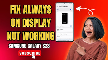 How to Fix Always On Display Not Working on Samsung Galaxy S23 | Easy Methods Guide!