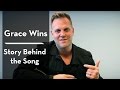 Matthew West - Behind The Song "Grace Wins"
