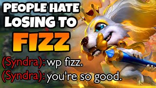 If they All Chat frustration you are playing Fizz correctly