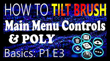 HOW TO TILT BRUSH: Main Menu Buttons & POLY Website P1 E3