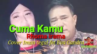 Cuma Kamu  Rhoma irama.. lagu the best . cover  iman tegal fet  Eva chandra..  19 Sep [ 2020 ]