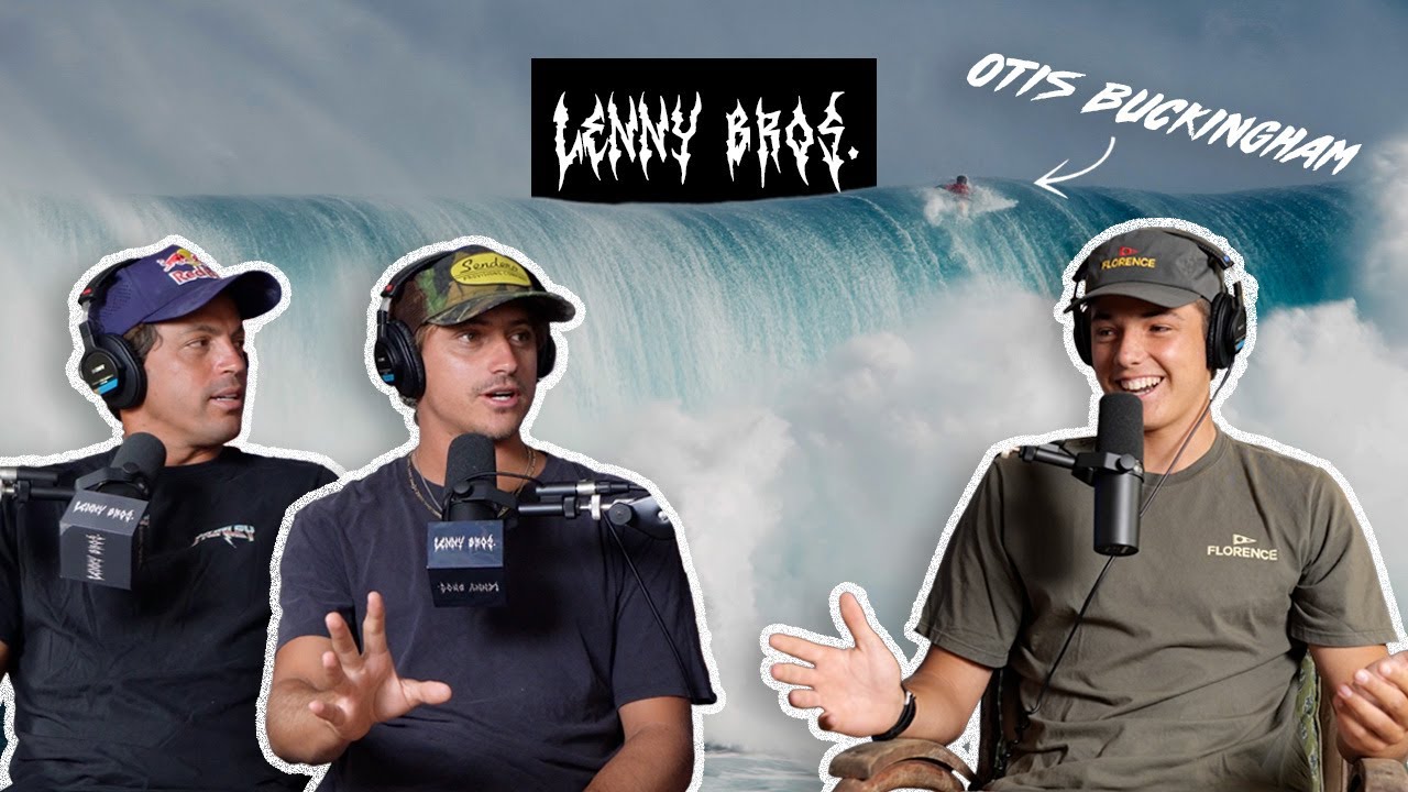 OTIS BUCKINGHAM: The Worst Case Scenarios at JAWS + Foiling's Future - LENNY BROS. EP. 31