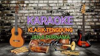 Janji Purnama - Dian Anic Tarling Karaoke Versi Klasik Tengdung @Evrantv7etv