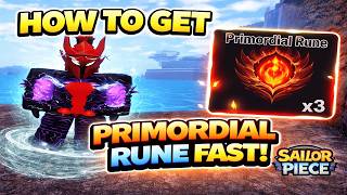 How To Get PRIMORDIAL RUNE Fast In Sailor Piece | Roblox