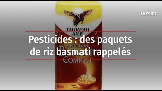Pesticides : des paquets de riz basmati rappelés