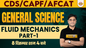 General Science For CDS/AFCAT-1 2023 | CAPF AC 2023 | Fluid Mechanics  (PART 1) | by Zubair Sir