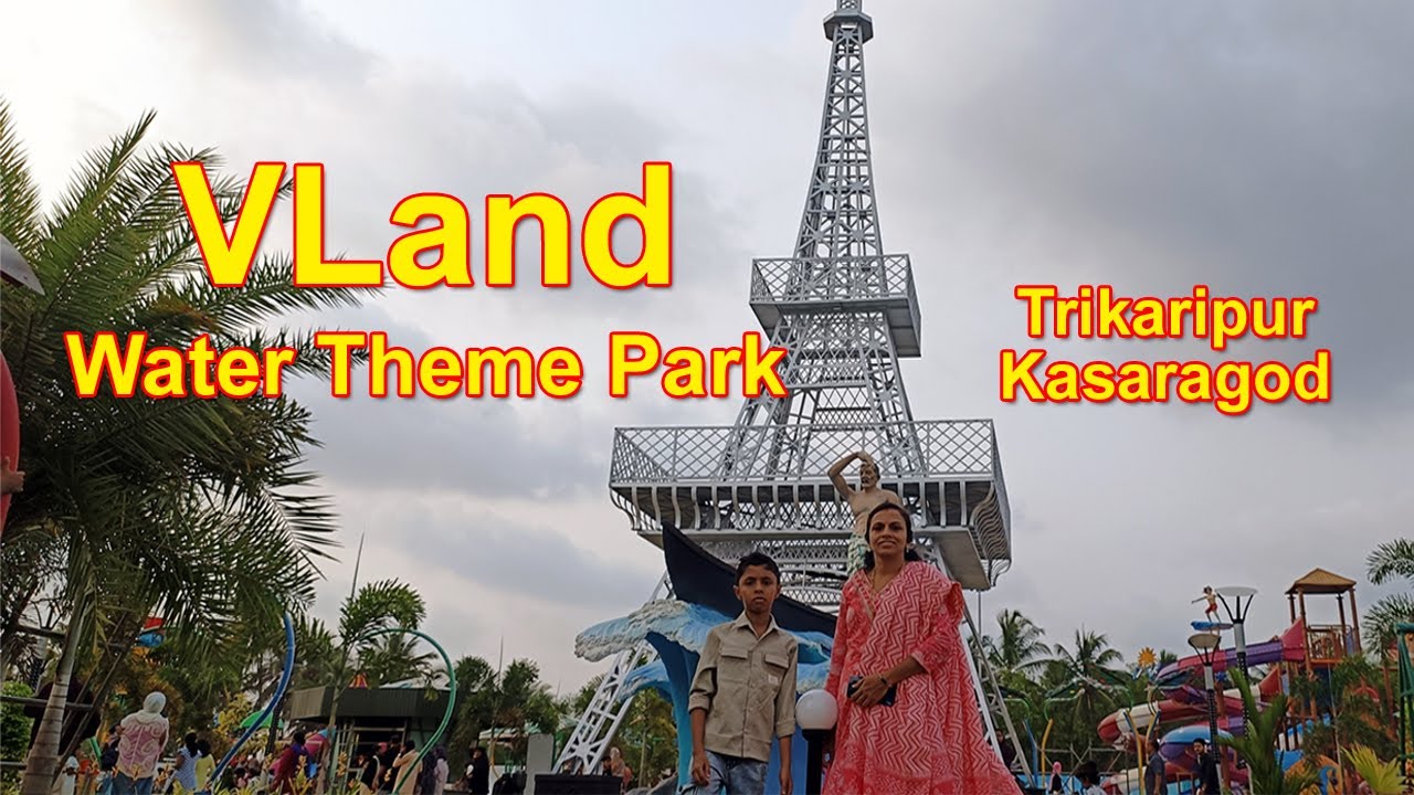 VLand Water Theme Park Trikaripur Vellap. Kasaragod Kerala