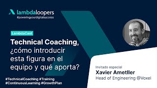 LambdaCast #17. Technical Coaching, ¿introducir esta figura en el equipo?