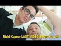 Exclusive: Rishi Kapoor’s LAST VIDEO from the hospital last night goes Viral