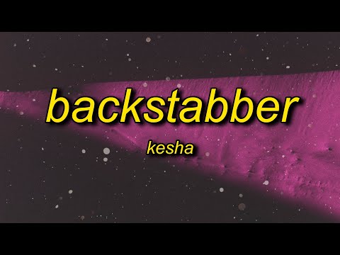Kesha - Backstabber (sped up/nightcore) Lyrics | back back backstabber