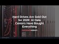 Hard Drives Are Sold Out for 2026: AI Data Centers Have Bought Everything