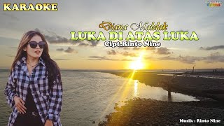 KARAOKE_LUKA DI ATAS LUKA || Diana Malelak || Cipt.Rinto Nine