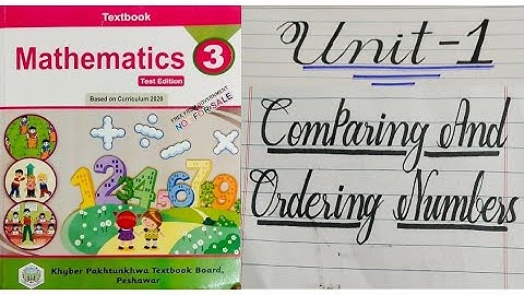 Class 3 Unit 1 Comparing and Ordering Numbers Kpk primary Books new Course Mathematics Book