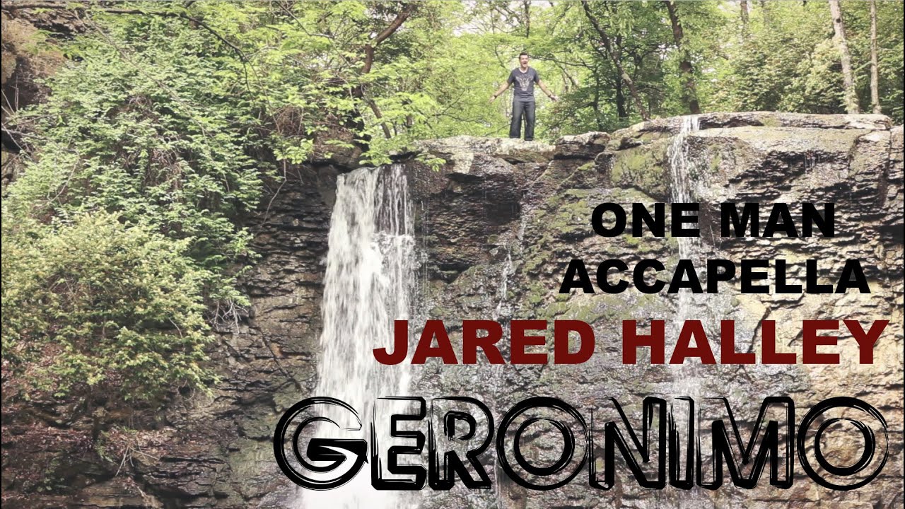 Geronimo - Acappella - Jared Halley