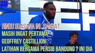 Masih Ingat Pertama Geoffrey Castillion Latihan Bersama Persib ? Ini Dia