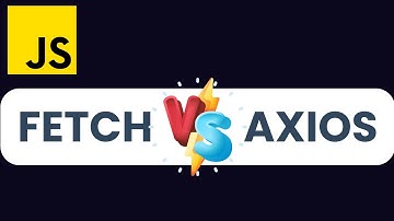 Fetch VS Axios in 1 minute - Which one should you use ?