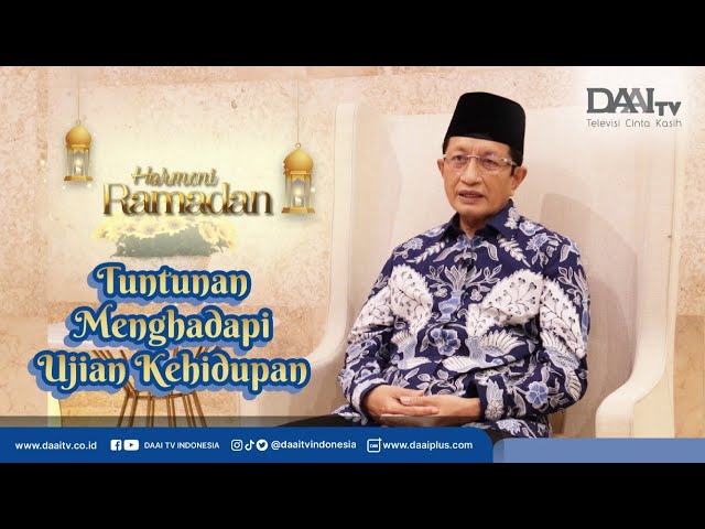 K.H. Nasaruddin Umar : Tuntunan Menghadapi Ujian Kehidupan | Harmoni Ramadan class=