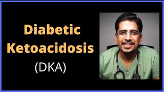 Diabetic Ketoacidosis DKA | How to approach (in 15 mins)