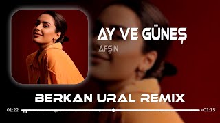 Afşin - Ay ve Güneş (Berkan Ural Remix) | Bir Ay Oldu Ben O Gecede Kaldım Resimi