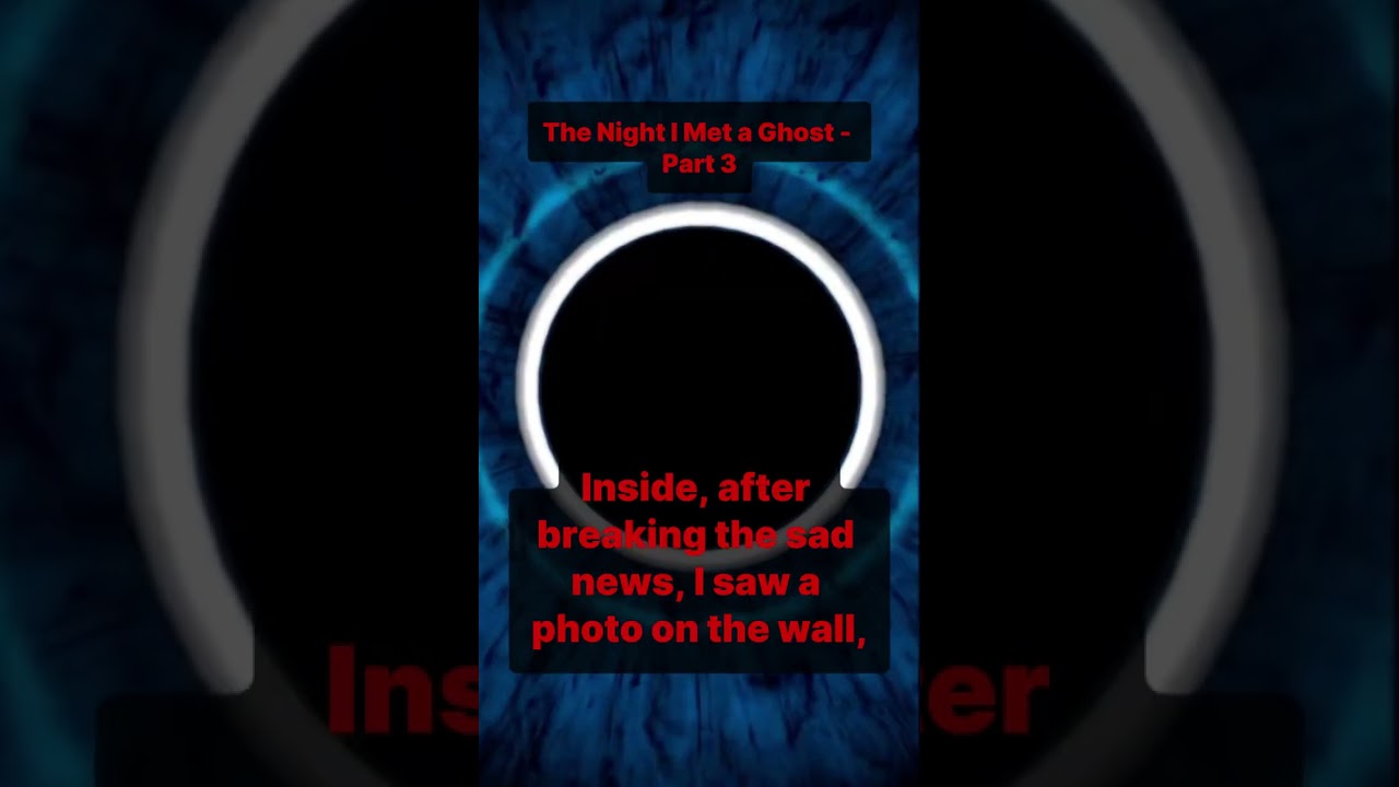 The Night I Met a Ghost - Part 2