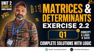 Matrices & Determinants Ex 2.2 Q1 Class 11 | Sindh Board New Book | Full Conceptual solution
