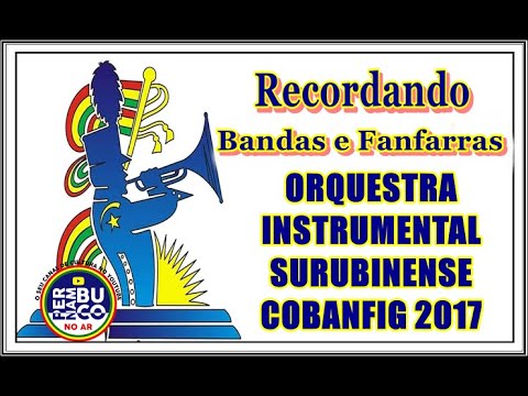 ORQUESTRA INSTRUMENTAL SURUBINENSE COBANFIG 2017 - YouTube