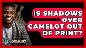 Is Shadows Over Camelot Out Of Print? - The Board Game Xpert