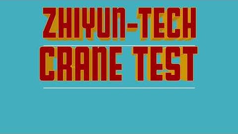 Zhiyun-Tech Crane Gimbal Test