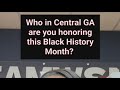 Who in Central Georgia are you celebrating this Black History Month?