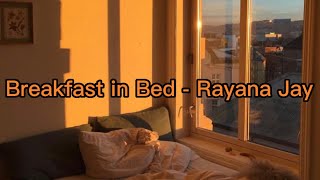 Breakfast in Bed - Rayana Jay Lyrics