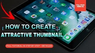 How To Make Attractive Thumbnails For YouTube Video - Full Detailed 2021 screenshot 3