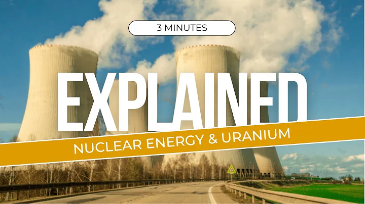 Nuclear Energy Explained in 3 Minutes
