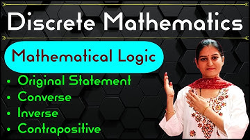 Mathematical Logic||Discrete Mathematics||Converse; Inverse; Contrapositive||In Hindi
