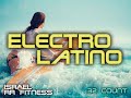 Electro Latino Step-Aerobic/Running/Workout…Mix #42 136bpm 32Count Israel RR Fitness 2021