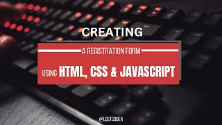 Creating a Dynamic Registration Form using HTML, CSS, and JavaScript [Step-by-Step Guide] - PART 1