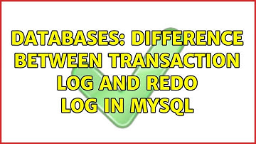 Databases: Difference between transaction log and redo log in MySQL