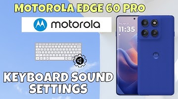Motorola Edge 60 Pro Keyboard Sound Settings | How to Enable Keyboard Sound