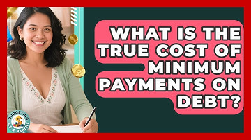 What Is The True Cost Of Minimum Payments On Debt? - Budgeting as a Parent