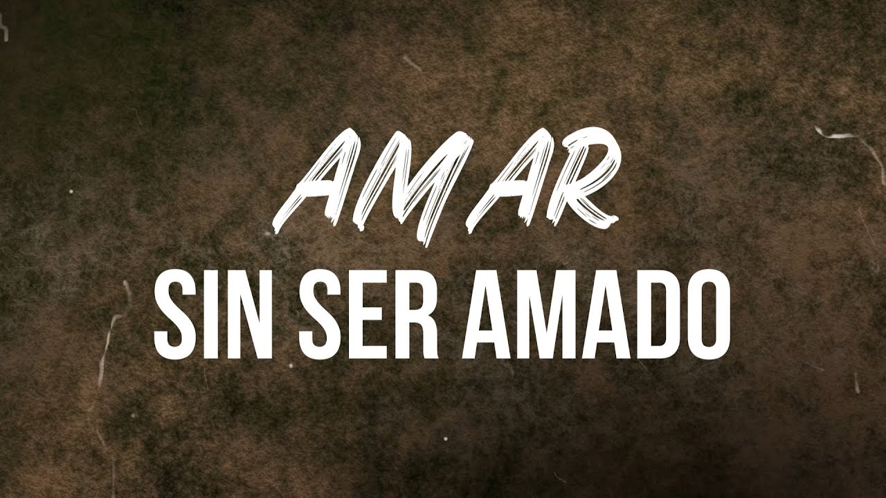 José José - Amar Sin Ser Amado (Letra / Lyrics) - YouTube