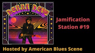 Debra Devi Jamification Station #19 - Hosted by American Blues Scene)
