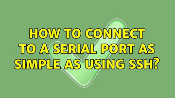 Unix & Linux: How to connect to a serial port as simple as using SSH? (16 Solutions!!)