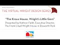 Wright Design Series - “The Kraus House, Wright’s Little Gem”