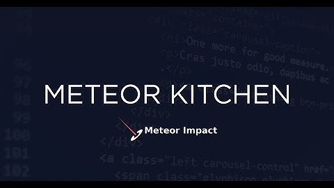 Moving Past Meteor Kitchen  | Meteor Impact 2021 - Day 1