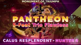 Trio Flawless 5 Feat Pantheon (Calus Resplendent)