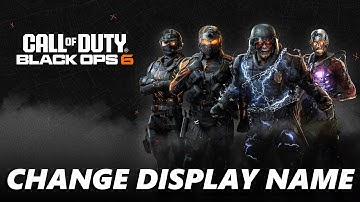 How To Change Display Name In Call Of Duty Black Ops 6